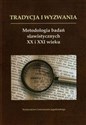 Tradycje i wyzwania Metodologia badań slawistycznych XX i XXI wieku