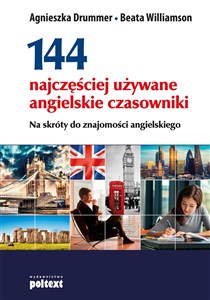 144 najczęściej używane angielskie czasowniki Na skróty do znajomości angielskiego