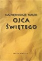 Najpiękniejsze nauki Ojca Świętego - Jacek Matter