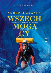 Wszechmogący Andrzej Zawada. Człowiek, który wymyślił Himalaje.