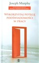 Wykorzystaj potęgę podświadomości w pracy