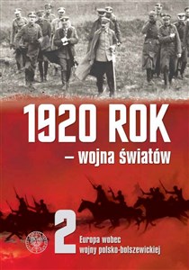 1920 rok wojna światów t.2: Europa wobec wojny polsko-bolszewickiej - Księgarnia UK