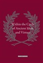 Within the Circle of Ancient Ideas and Virtues Studies in Honour of Professor Maria Dzielska - 