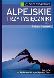 Alpejskie trzytysięczniki Tom I