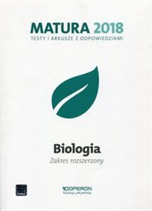 Matura 2018 Biologia Testy i arkusze z odpowiedziami Zakres rozszerzony Szkoła ponadgimnazjalna