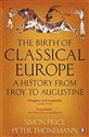 Birth Of Classical Europe, The - Peter Thonemann, Simon Price