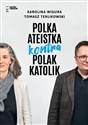 Polka ateistka kontra Polak katolik