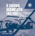 U zarania radomskich skrzydeł Szkoła Podchorążych Rezerwy Lotnictwa w Sadkowie koło Radomia 1937-1939 - Krzysztof Busse