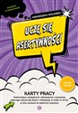 Uczę się asertywności Karty pracy doskonalące umiejętność odmawiania i wyrażania własnego zdania dla dzieci i młodzieży w