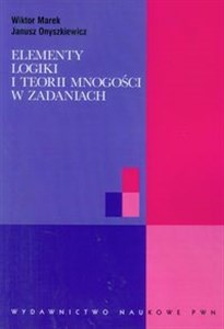 Elementy logiki i teorii mnogości w zadaniach - Księgarnia UK