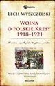 Wojna o polskie Kresy 1918-1921 - Lech Wyszczelski