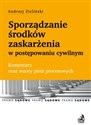 Sporządzanie środków zaskarżenia w postępowaniu cywilnym wraz z wzorami pism procesowych