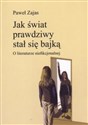 Jak świat prawdziwy stał się bajką O literaturze niefikcjonalnej