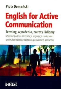 English for Active Communication Terminy, wyrażenia, zwroty i idiomy