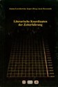 Literarische Koordinaten der Zeiterfahrung - Joanna Ławnikowska-Koper, Jacek Rzeszotnik