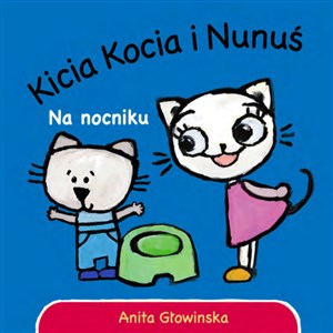 Kicia Kocia i Nunuś Na nocniku - Księgarnia UK
