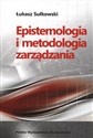 Epistemologia i metodologia zarządzania - Łukasz Sułkowski