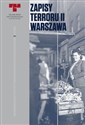 Zapisy terroru II Warszawa Zbrodnie niemieckie na Woli w sierpniu 1944 r. - 