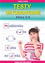 Testy ortograficzne. Klasy 1-2 Książka uczy, bawi, rozwija - Beata Guzowska, Iwona Kowalska