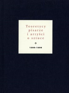 Teoretycy pisarze i artyści o sztuce 1500-1600