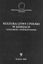 Kultura Litwy i Polski w dziejach nr 9