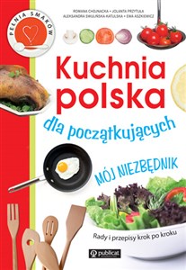 Kuchnia polska dla początkujących Mój niezbędnik