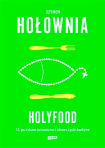 Holyfood, czyli 10 przepisów na smaczne i zdrowe życie duchowe - Księgarnia Niemcy (DE)