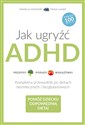 Jak ugryźć ADHD Przepisy Porady Wskazówki. Kompletny przewodnik po dietach bezmlecznych i bezglutenowych - Dana Laake, Pamela Compart