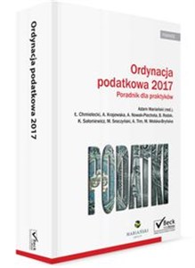 Ordynacja podatkowa 2017 Poradnik dla praktyków