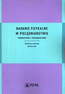 Badanie fizykalne w pielęgniarstwie Podmiotowe i przedmiotowe