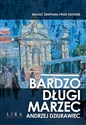 Bardzo długi marzec - Andrzej Dziurawiec