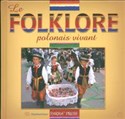 Le folklore polonais vivant Polski folklor żywy wersja  francuska - Christian Parma, Anna Sieradzaka
