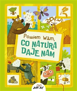 Powiem wam co natura daje nam