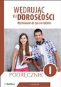 Wędrując ku dorosłości 1 Podręcznik Wychowanie do życia w rodzinie Szkoła ponadpodstawowa