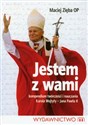 Jestem z wami Kompendium twórczości i nauczania Karola Wojtyły - Jana Pawła II