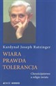 Wiara prawda tolerancja Chrześcijaństwo a religie świata