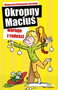 Okropny Maciuś wariuje z radości