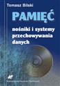 Pamięć Nośniki i systemy przechowywania danych