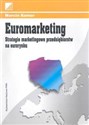 Euromarketing Strategie marketingowe przedsiębiorstw na eurorynku