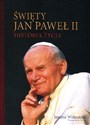 Święty Jan Paweł II Historia życia.