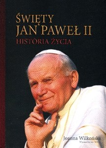 Święty Jan Paweł II Historia życia.