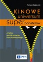 Kinowe uniwersum superbohaterów Analiza współczesnego filmu komiksowego