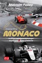 Monaco Kulisy najwspanialszego wyścigu F1 na świecie - Malcolm Folley