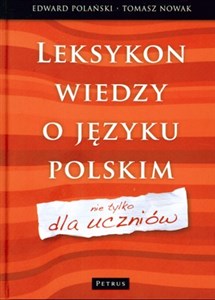 Leksykon wiedzy o języku polskim Nie tylko dla uczniów