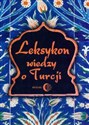 Leksykon wiedzy o Turcji 