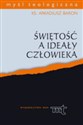 Świętość a ideały człowieka (Ojcowie Apostolscy, Klemens Aleksandryjski, Orygenes) Studium teologiczne na tle modeli filozoficzn - Arkadiusz Baron