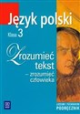 Zrozumieć tekst - zrozumieć człowieka 3 Podręcznik Liceum, technikum