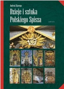 Dzieje i sztuka Polskiego Spisza 