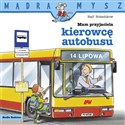 Mądra Mysz. Mam przyjaciela kierowcę autobusu - Ralf Butschkow