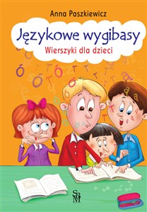 Językowe wygibasy Wierszyki dla dzieci